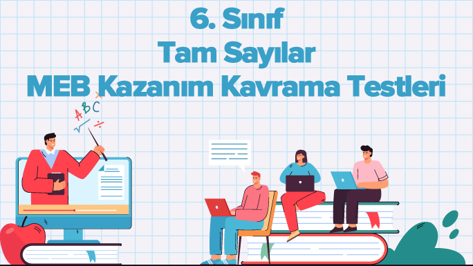 6. Sınıf Tam Sayılar MEB Kazanım Kavrama Testleri