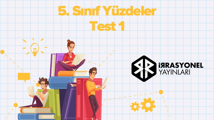 5. Sınıf Yüzdeler Test 1