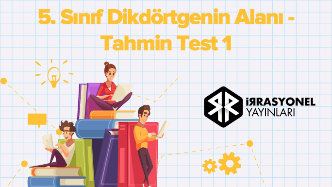 5. Sınıf Dikdörtgenin Alanı – Tahmin Test 1