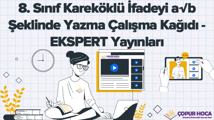8. Sınıf Kareköklü İfadeyi a√b Şeklinde Yazma Çalışma Kağıdı